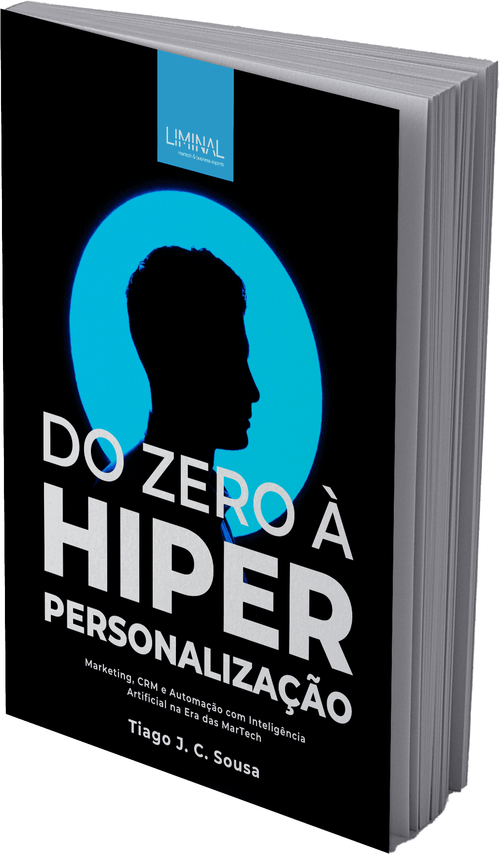Capa do livro "Do Zero à Hiperpersonalização", de Tiago J. C. Sousa